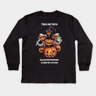 Trick or Teeth Halloween Pumpkins Scared Of Cavities! Kids Long Sleeve T-Shirt